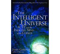 The Intelligent Universe: AI, ET, and the Emerging Mind of the Cosmos
