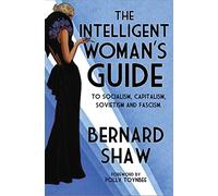 The Intelligent Woman's Guide to Socialism, Capitalism, Sovietism and Fascism