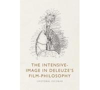 The Intensive-image in Deleuze’s Film-philosophy