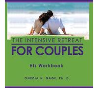 The Intensive Retreat For Couples His Workbook
