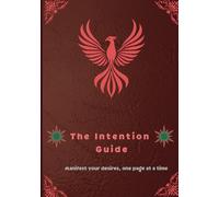 The Intention Guide (Edition Dark Brown / Claret Red Cover): Manifest your desires, one page at a time