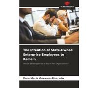 The Intention of State-Owned Enterprise Employees to Remain: Why Do Workers Decide to Stay in Their Organizations?