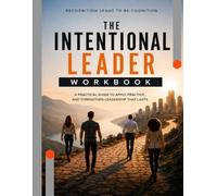 The Intentional Leader Workbook