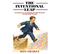 The Intentional Leap: Lessons & Learnings for Newer Entrepreneurs