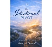 The Intentional Pivot: Trust the pivot..God is in it!
