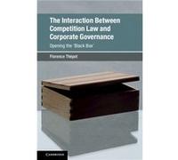 The Interaction Between Competition Law and Corporate Governance by Florence University of Glasgow Thepot Florence Th Pot (Auteur)