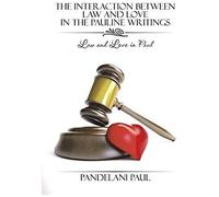 The Interaction Between Law And Love In The Pauline Writings