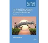 The Interaction Between Local and International Peacebuilding Actors - [Version Originale] Sara Hellmuller (Auteur)