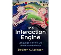 Le moteur d'interaction – Le langage dans la vie sociale et l'évolution humaine