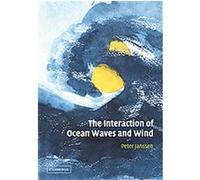 The Interaction of Ocean Waves and Wind Peter Janssen (Auteur)