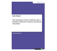 The interaction of type 2 diabetes, type 3 diabetes (Alzheimer's disease), and thegut microbiota