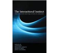 The Interactional Instinct Andrea W. Mates, Anna Dina L. Joaquin, John H. Schumann, Lisa Mikesell, Nam-hee Lee (Auteur)