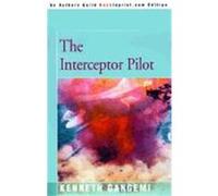 The Interceptor Pilot Kenneth Gangemi (Auteur)