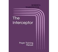The Interceptor: Prayer Training Manual