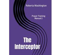 The Interceptor: Prayer Training Manual