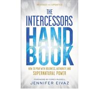 The Intercessors Handbook How to Pray with Boldness, Authority, and Supernatural Power - Jennifer Eivaz - Baker publishing group - ebook (ePub) - Livre