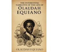 The Interesting Narrative of the Life of Olaudah Equiano