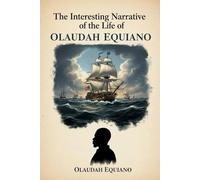 The Interesting Narrative of the Life of Olaudah Equiano