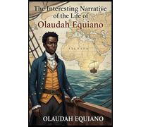 The Interesting Narrative of the Life of Olaudah Equiano
