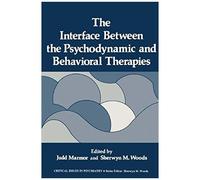 The Interface Between The Psychodynamic And Behavioral Therapies