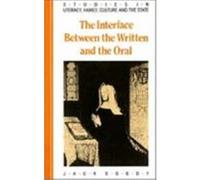 The Interface Between the Written and the Oral, Studies in Literacy, Family, Culture and the State Jack Goody (Auteur)