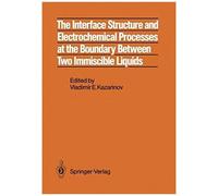The Interface Structure And Electrochemical Processes At The Boundary Between Two Immiscible Liquids