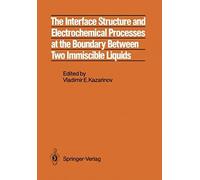 The Interface Structure And Electrochemical Processes At The Boundary Between Two Immiscible Liquids