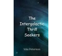 The Intergalactic Thrill Seekers