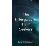 The Intergalactic Thrill Seekers