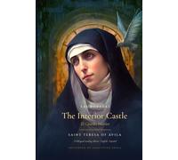 The Interior Castle - Las Moradas: A Devotional Reading Edition of Saint Teresa of Ávila with the Spanish Original