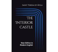 The Interior Castle: New Edition in Modern English