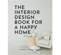 The Interior Design Book For A Happy Home - Sofia Meri - Laurent Meri - Livre en Anglais - Paperback Sofia MeriSofia Meri (Auteur)