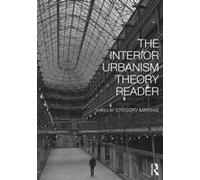 The Interior Urbanism Theory Reader