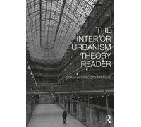 The Interior Urbanism Theory Reader