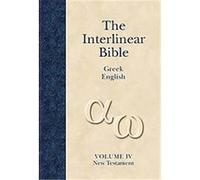 The Interlinear Greek-English New Testament, The Interlinear Hebrew-Greek-English Bible