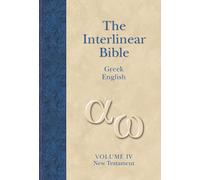 The Interlinear Greek-English New Testament: With Strong's Concordance Numbers Above Each Word