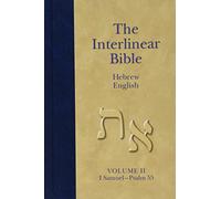 The Interlinear Hebrew-English Bible, Volume 2: 1 Samuel-Psalm 55