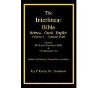 The Interlinear Hebrew-Greek-English Bible: Genesis - Ruth, Case Laminated Edition, With Strong's Concordance Numbers Above Each Word