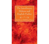 The Interlineary Hebrew And English Psalter
