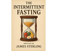 THE INTERMITTENT FASTING