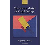 The Internal Market As A Legal Concept