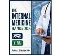 THE INTERNAL MEDICINE HANDBOOK: Diagnostic Reasoning, Pharmacologic and Non-Pharmacologic Therapeutics, Clinical Decision-Making, and Management Strategies for Common and Complex Adult Conditions