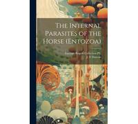 The Internal Parasites Of The Horse (Entozoa)
