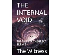 THE INTERNAL VOID: THE TALES OF THE GREAT SILENCE