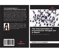 The Internalisation Of International Refugee Law In Brazil