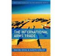 The International Arms Trade by Suzette Grillot Rachel Stohl, Suzette Grillot (Auteur)