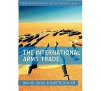 The International Arms Trade by Suzette Grillot Rachel Stohl, Suzette Grillot (Auteur)