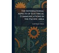 The International Aspects of Electrical Communications in the Pacific Area