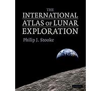 The International Atlas Of Lunar Exploration