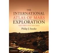 The International Atlas Of Mars Exploration: Volume 1, 1953 To 2003